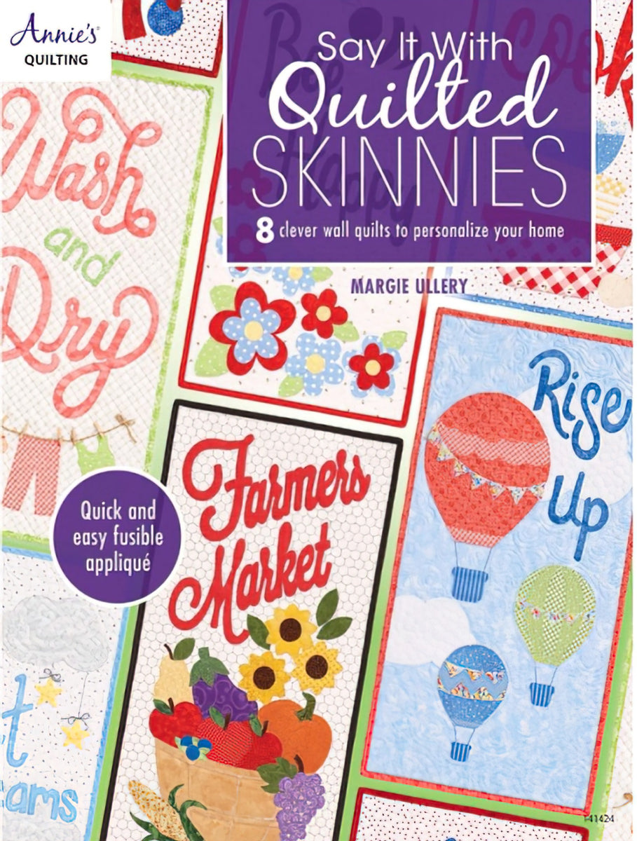 Say It With Quilted Skinnies Booklet by Annie