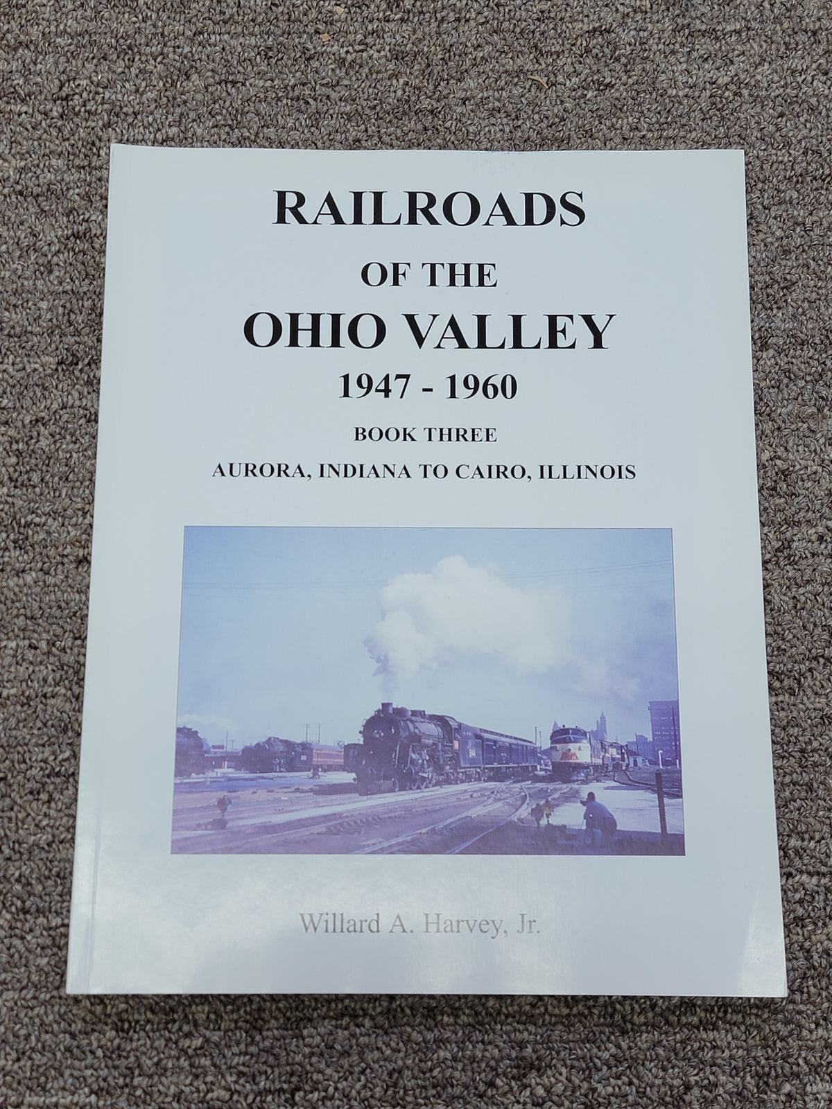 Railroads of the Ohio Valley 1947-1960 Book Three (Softcover)