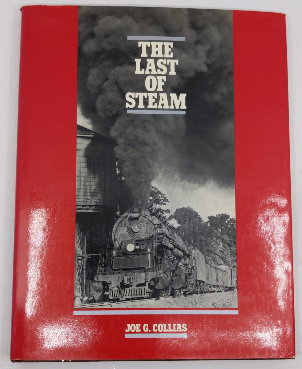 The Lat Of Steam Hardcover Book By Joe G. Collias VG