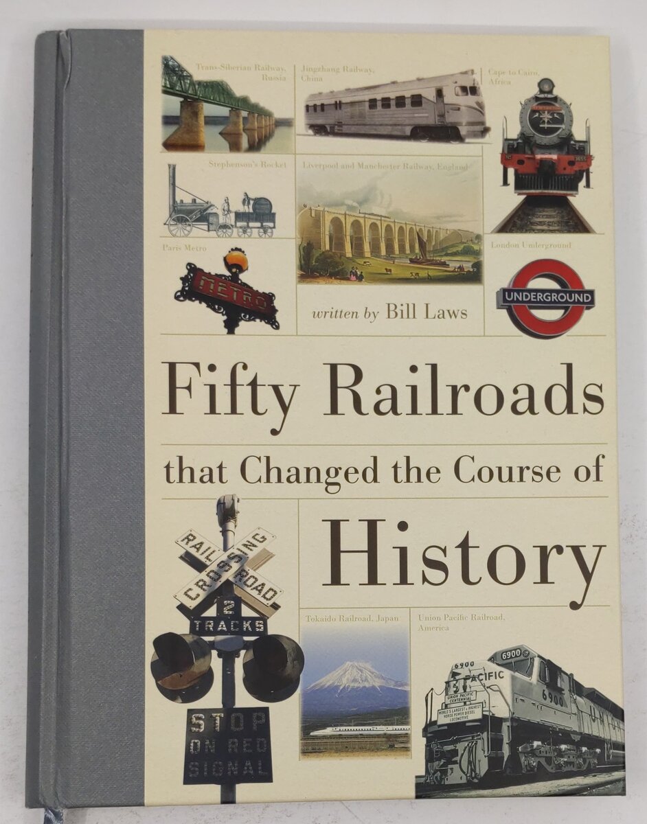 Fifty Railways that Changed the Course of History Hardcover Book By Bill Laws EX