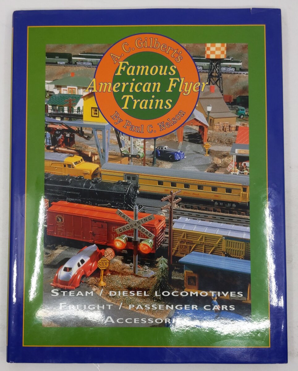 A.C. Gilbert's Famous American Flyer Trains Hardcover Book By Paul C. Nelson VG