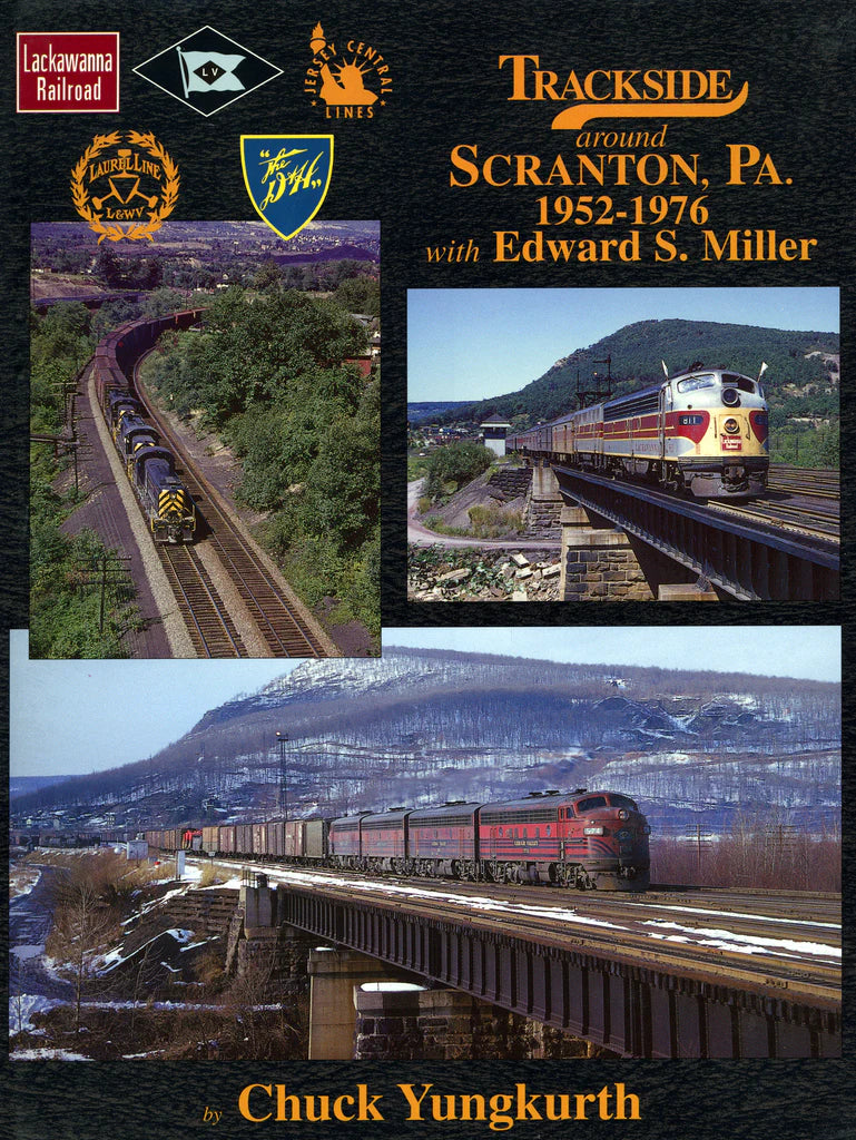 Morning Sun 1146 Trackside around Scranton, Pa 1952-1976 with Edward S. Miller by Chuck Yungkurth