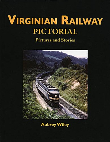 Virginian Railway Pictorial by Aubrey Wiley